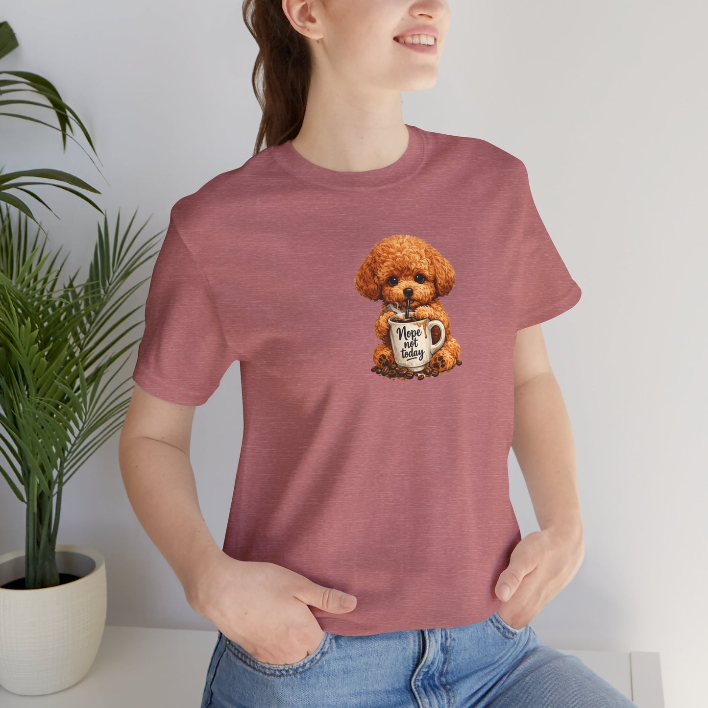Poodle Puppy with ’Nope not today' Coffee Mug Tee