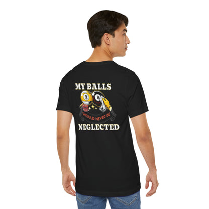 Billiards Humor T-Shirt — "My Balls Should Never Be Neglected" Pool Cue Tee