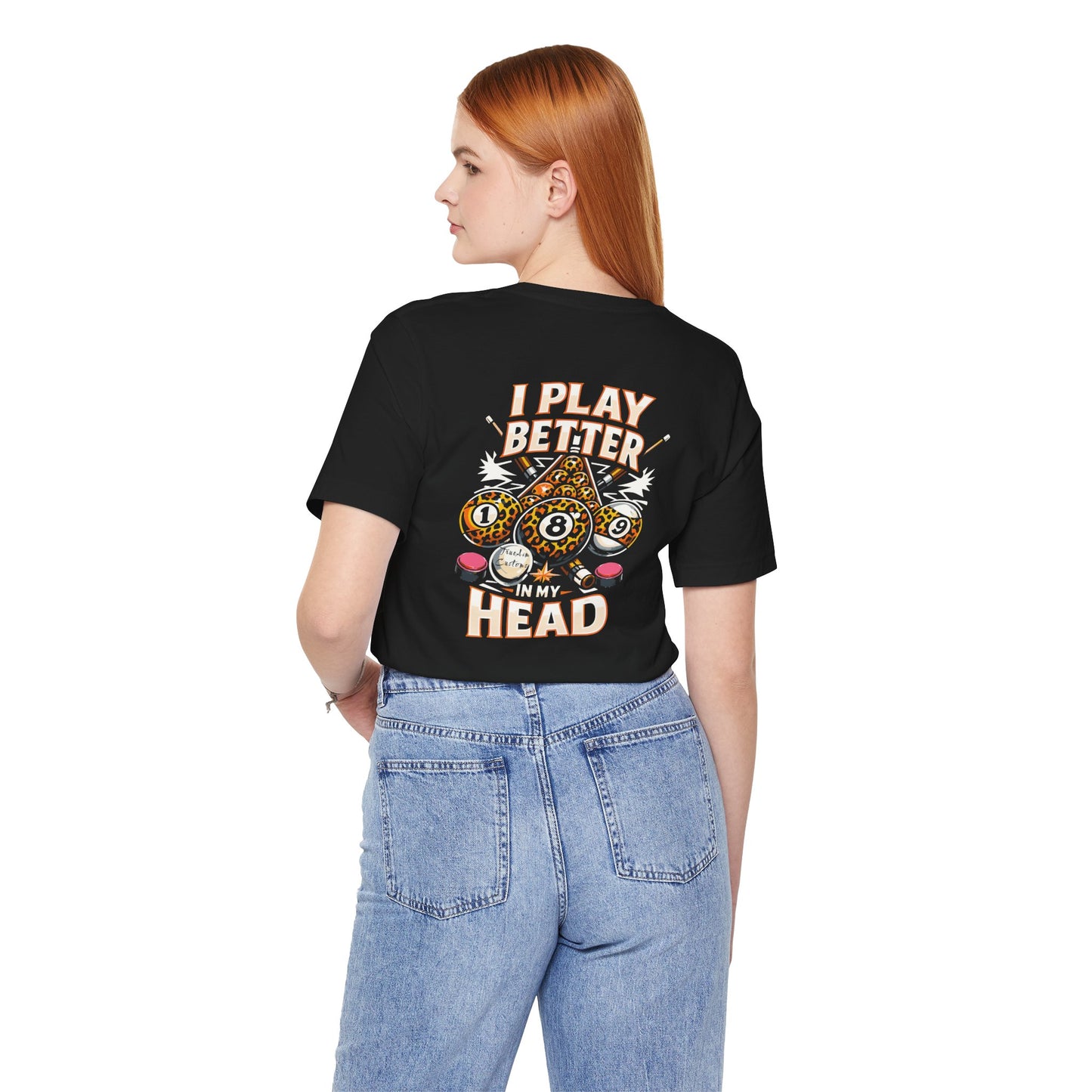 "I Play Better In My Head" BILLIARDS Graphic Tee