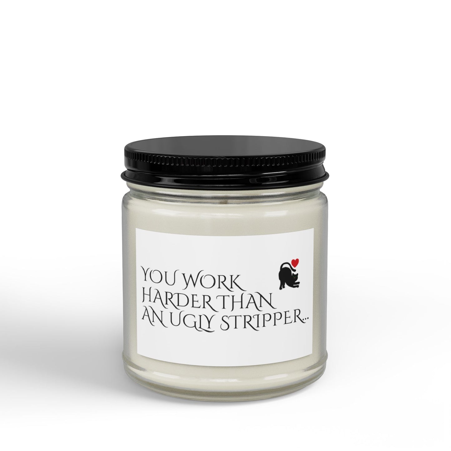 Scented Soy Candle — “You Work Harder Than an Ugly Stripper” Amber Jar (4oz & 9oz)