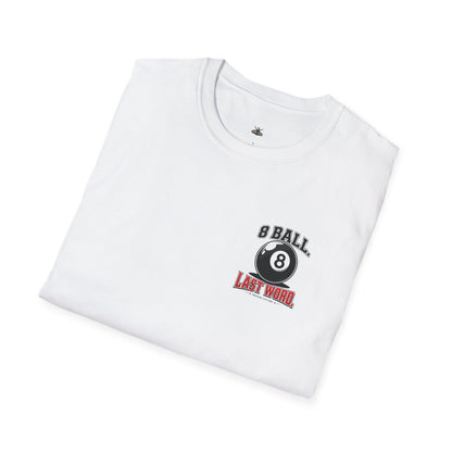 8 Ball Last Word Graphic Tee – Unisex Softstyle T-Shirt for Billiards Enthusiasts