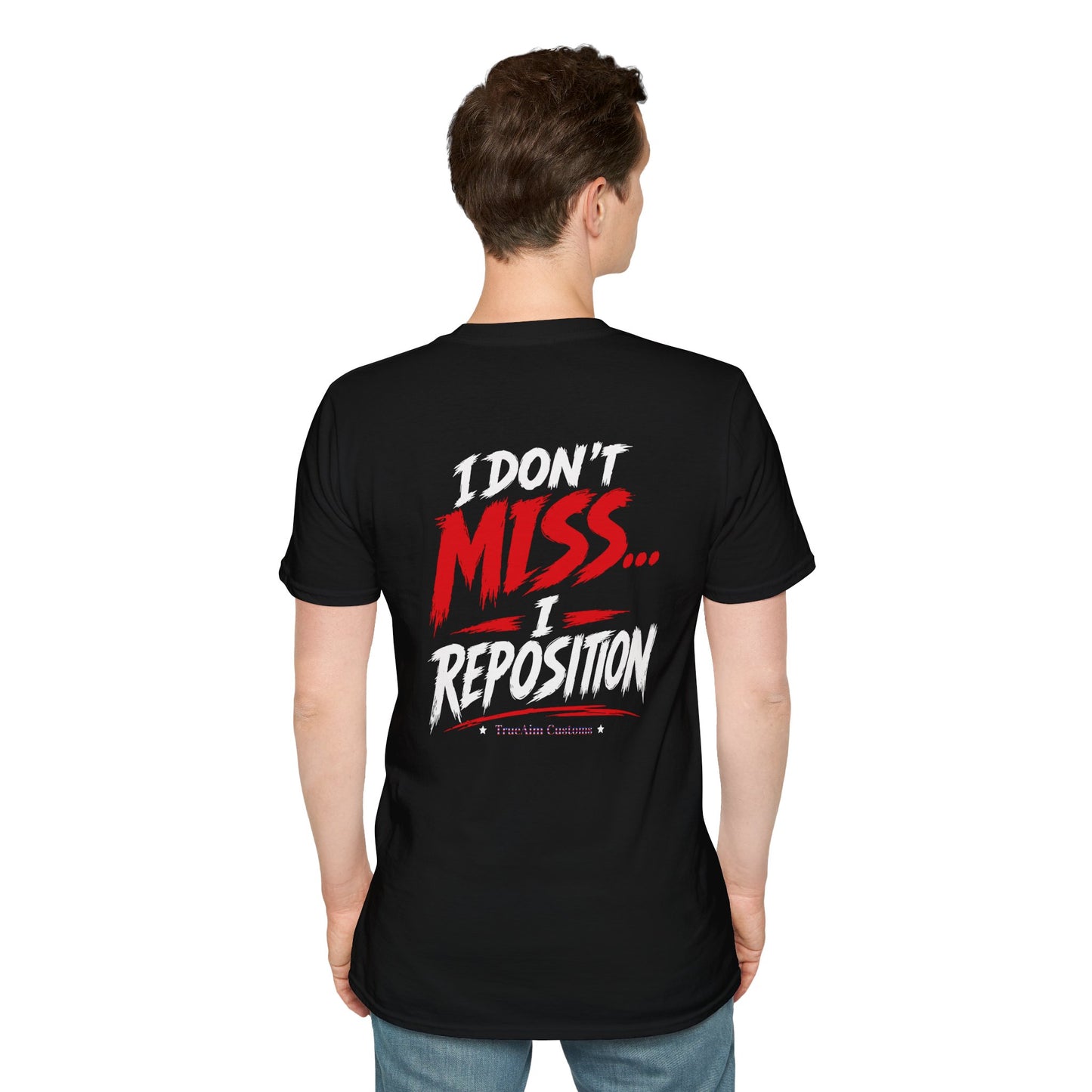 True Aim 'I Don't Miss... I Reposition' T-Shirt