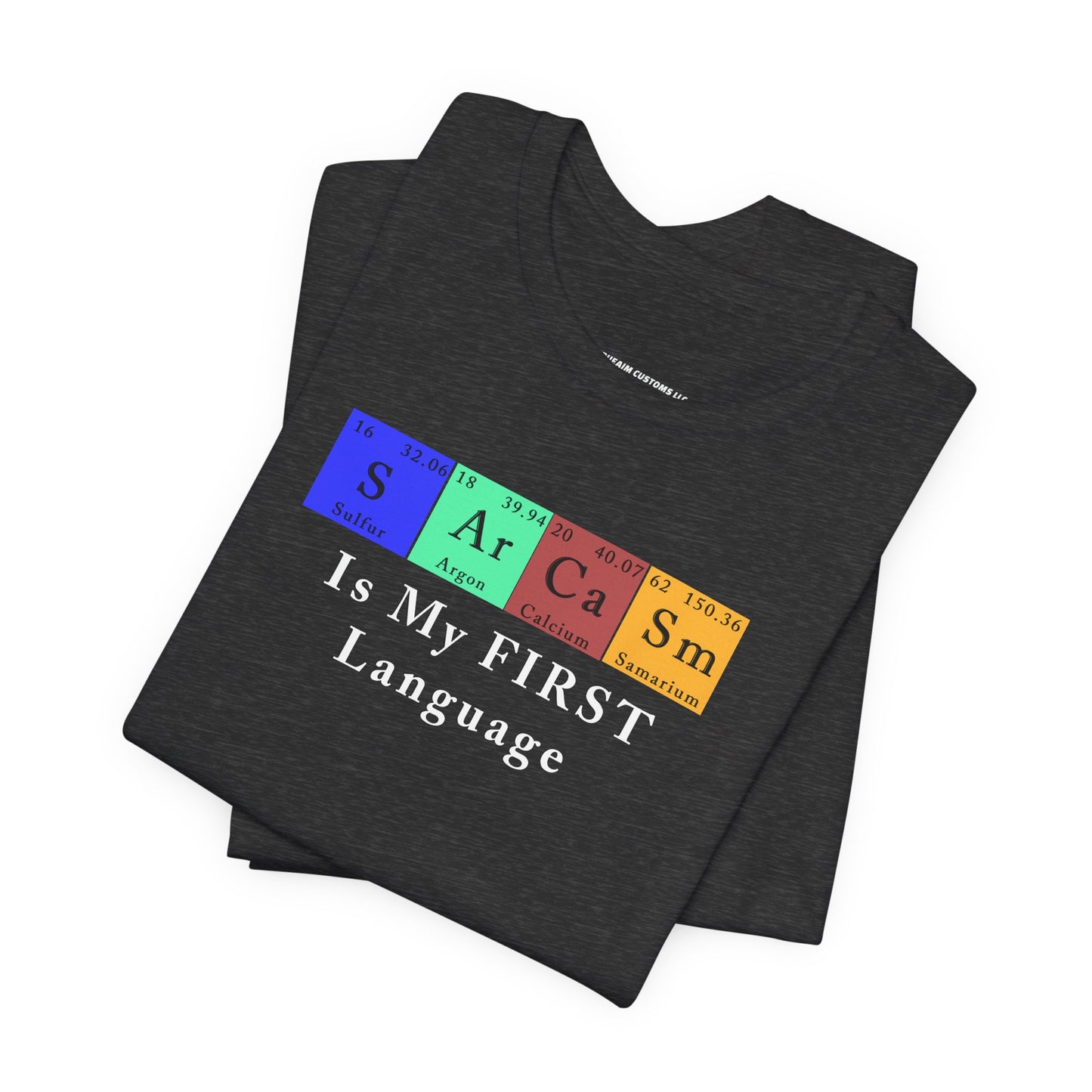 Sarcasm Periodically T-Shirt – Funny Chemistry Element Graphic Tee
