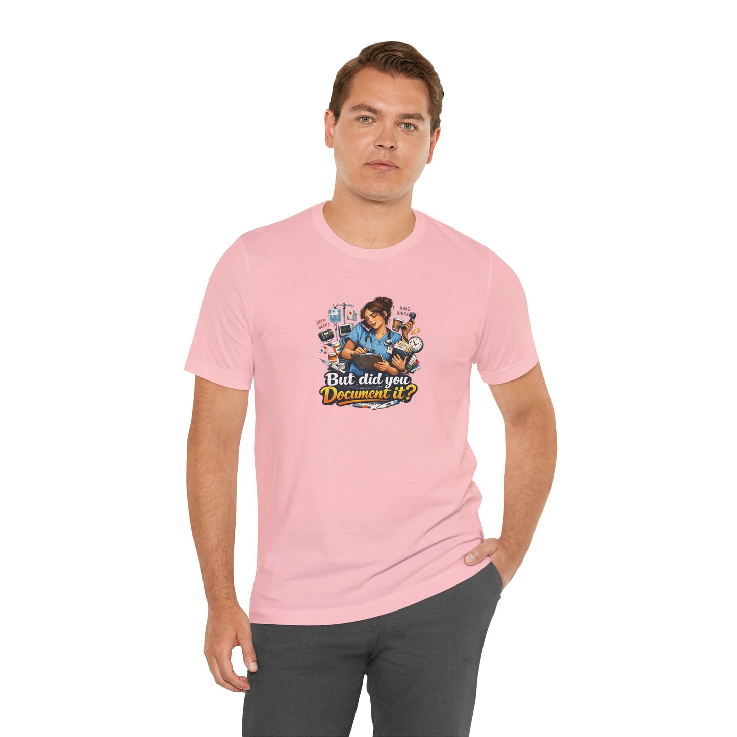 But Did You Document It? Funny Nurse T-Shirt