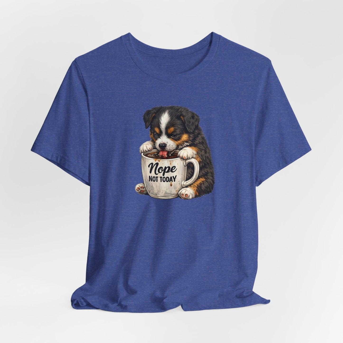 Puppy Coffee Tee — “Nope Not Today” Cute Dog Graphic T-Shirt