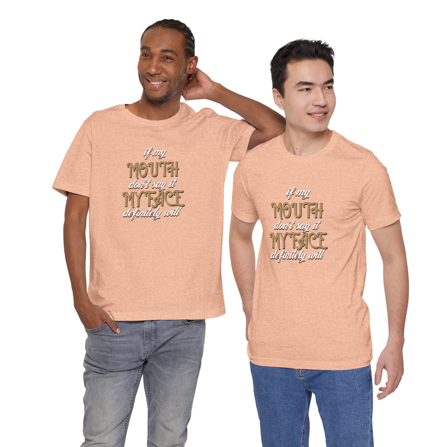 Graphic Tee — 'If My Mouth Don't say it my face def will'