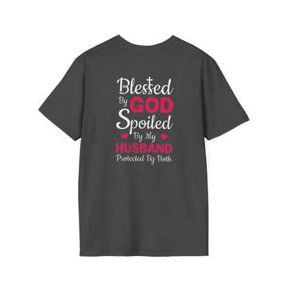 Blessed by God, Spoiled by My Husband, protected by both T-Shirt