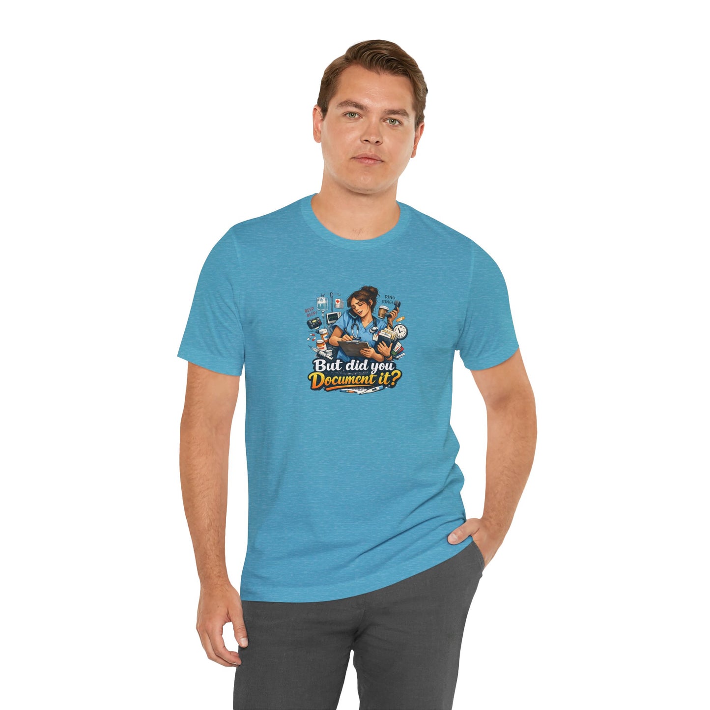 But Did You Document It? Funny Nurse T-Shirt