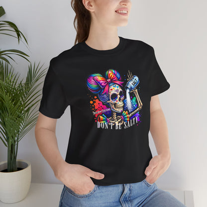 Don't Be Salty Skull Tee — Colorful Rainbow Skeleton Graphic T-Shirt