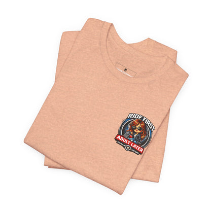 Ride First, Adult Later Motorcycle Tee