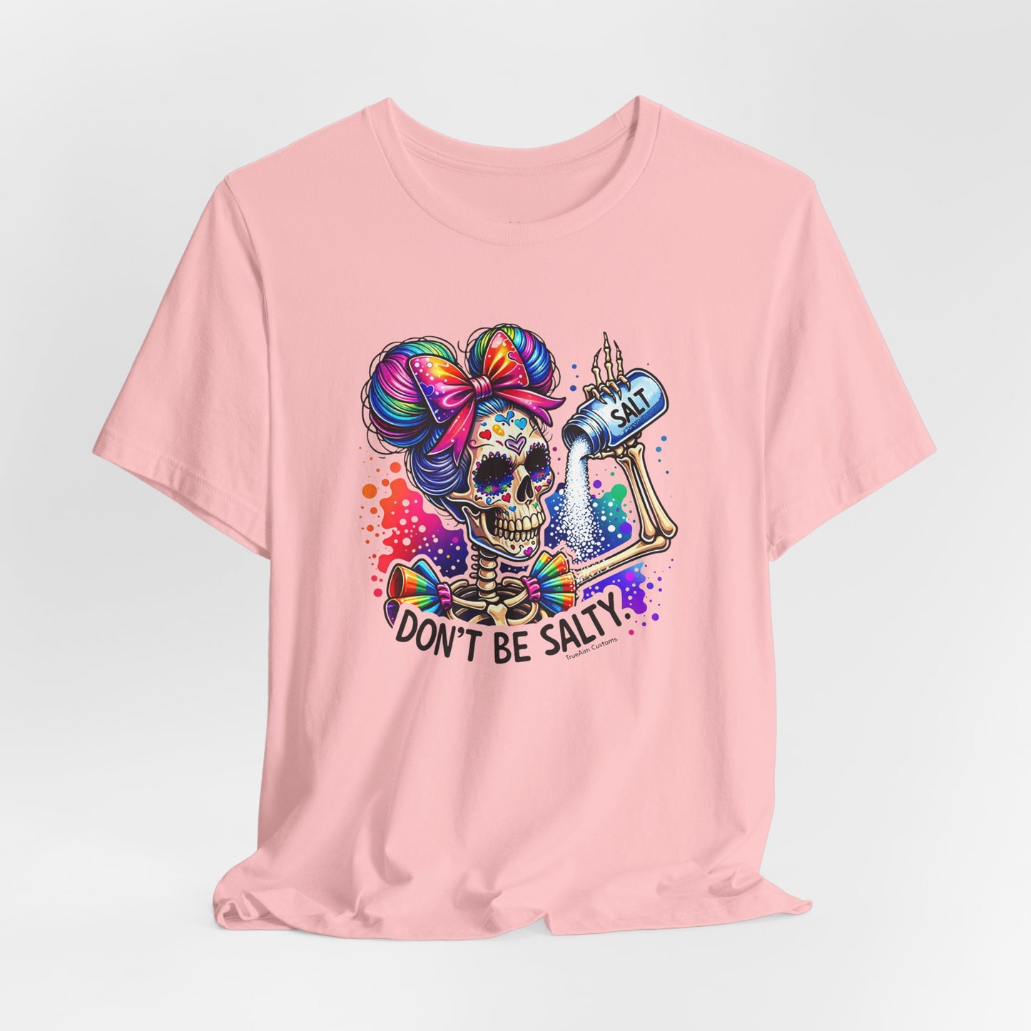 Don't Be Salty Skull Tee — Colorful Rainbow Skeleton Graphic T-Shirt