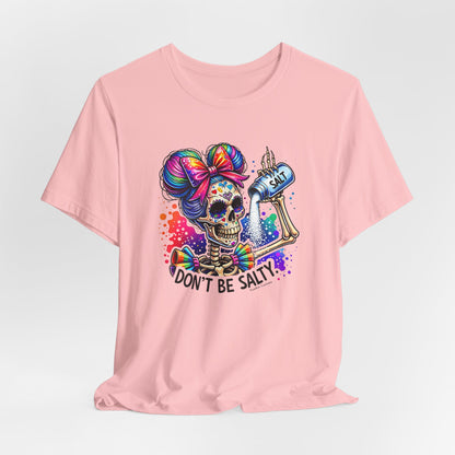 Don't Be Salty Skull Tee — Colorful Rainbow Skeleton Graphic T-Shirt