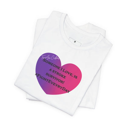 Stroke Survivor Support T‑Shirt — "Someone I Love Survived the Stroke" Awareness Tee
