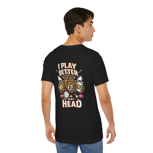 "I Play Better in My Head" Billiards Graphic Tee