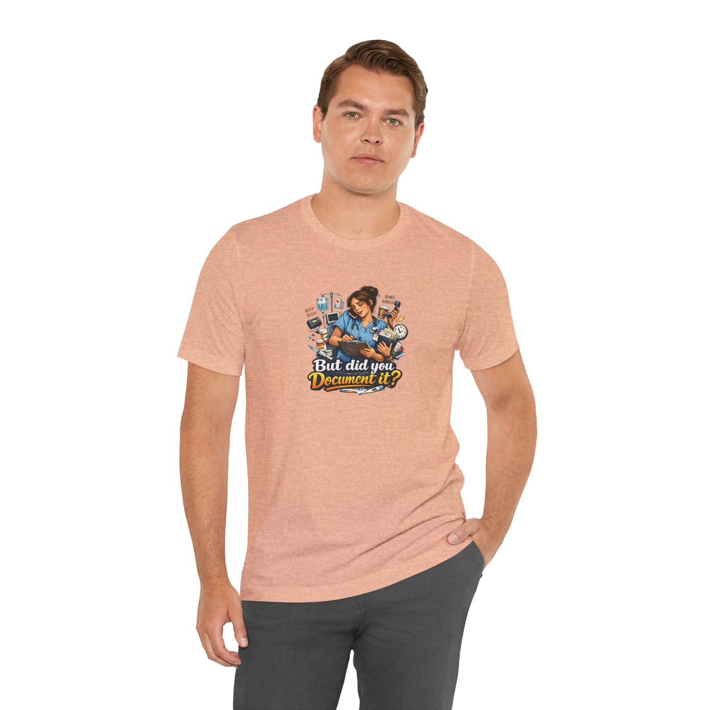 But Did You Document It? Funny Nurse T-Shirt