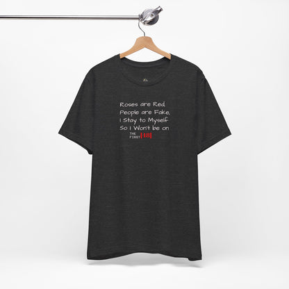 "Roses Are Red, People Are Fake" Graphic Tee (The First [48])
