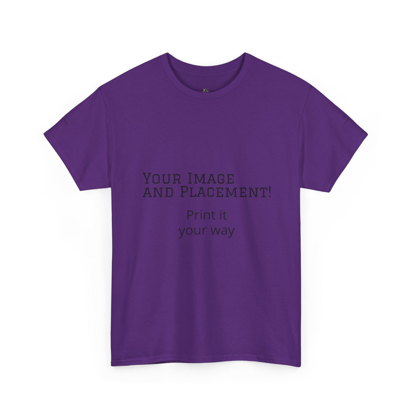 Custom Image and Placement Tee Your way!
