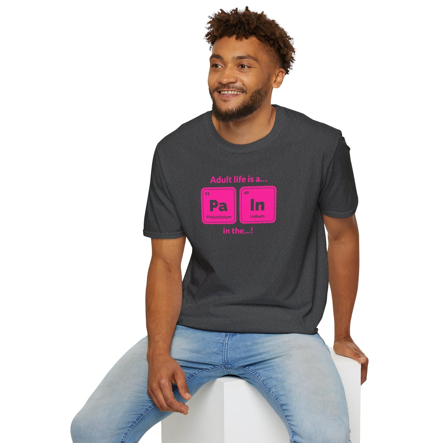 "Adult life is a Pa In the ..." hot pink Funny Chemistry Element Humor Tee