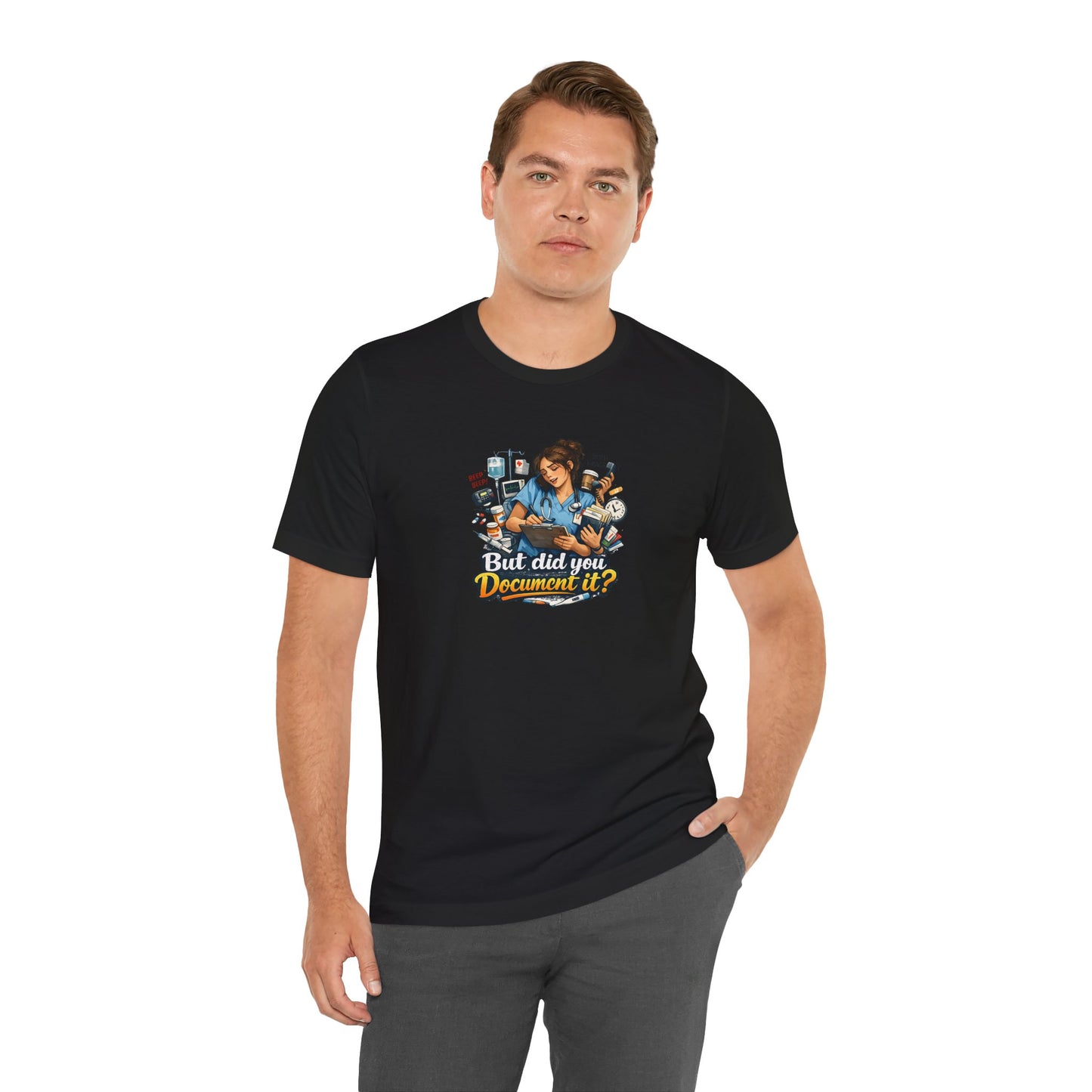 But Did You Document It? Funny Nurse T-Shirt