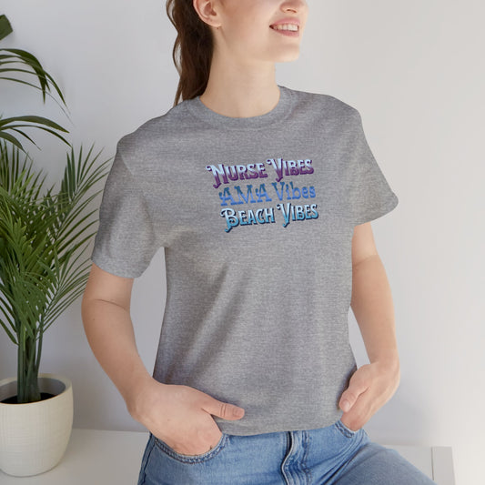 Nurse Vibes AMA Vibes Beach Vibes T-Shirt