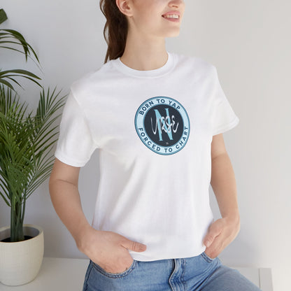 Born to Yap Forced to Chart Nurse T‑Shirt