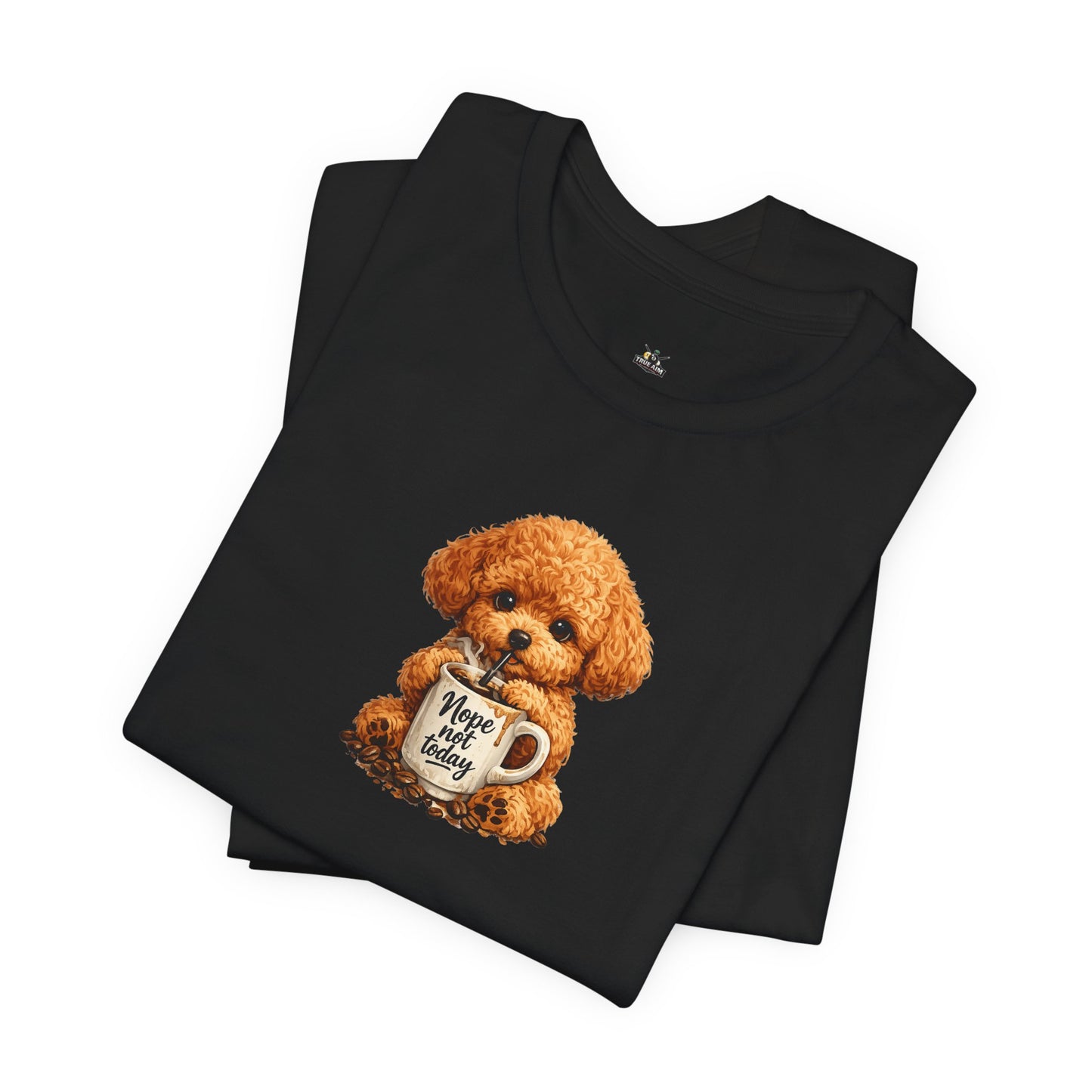 Poodle Puppy with ’Nope not today' Coffee Mug Tee