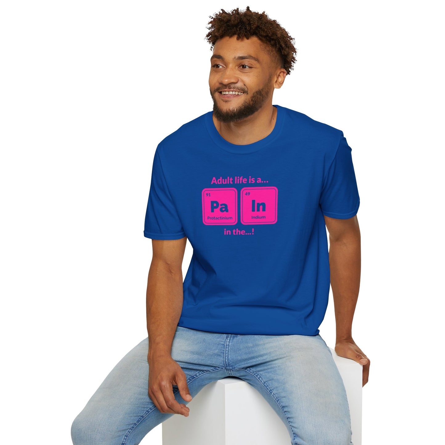 "Adult life is a Pa In the ..." hot pink Funny Chemistry Element Humor Tee
