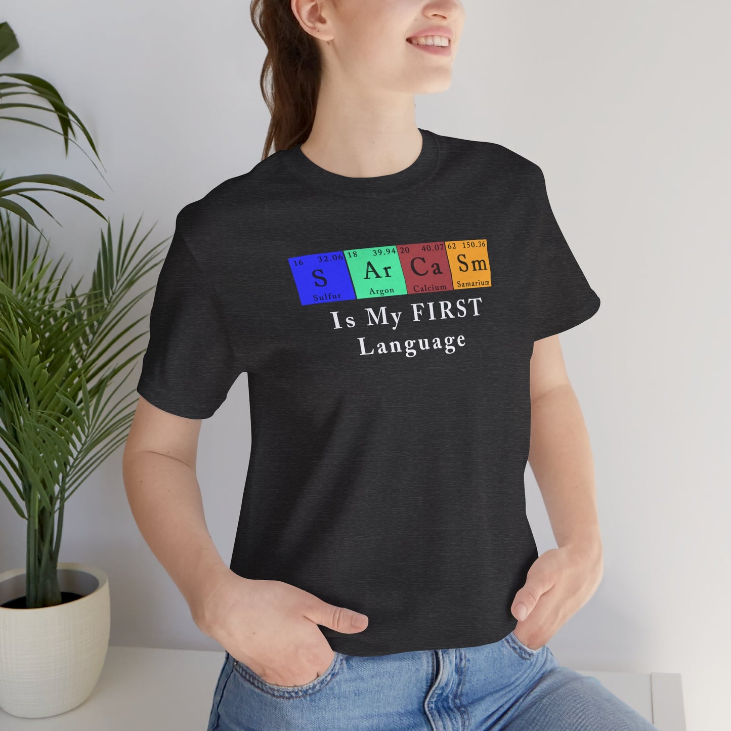 Sarcasm Periodically T-Shirt – Funny Chemistry Element Graphic Tee