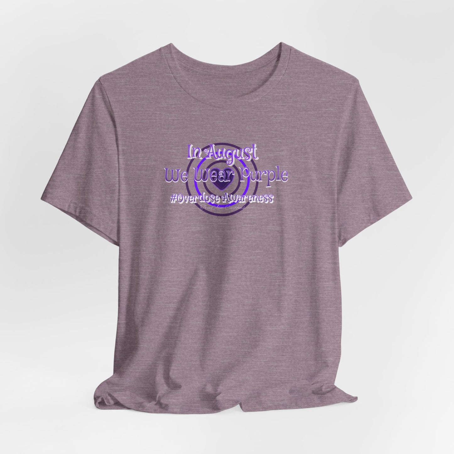 "In August We Wear Purple" Overdose Awareness T-Shirt