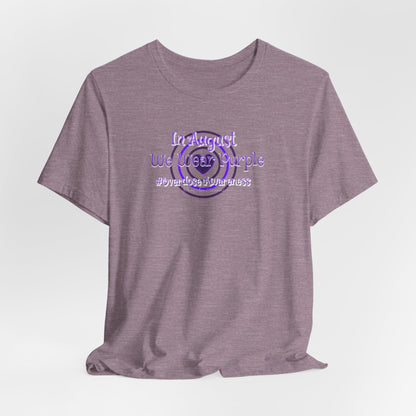 "In August We Wear Purple" Overdose Awareness T-Shirt