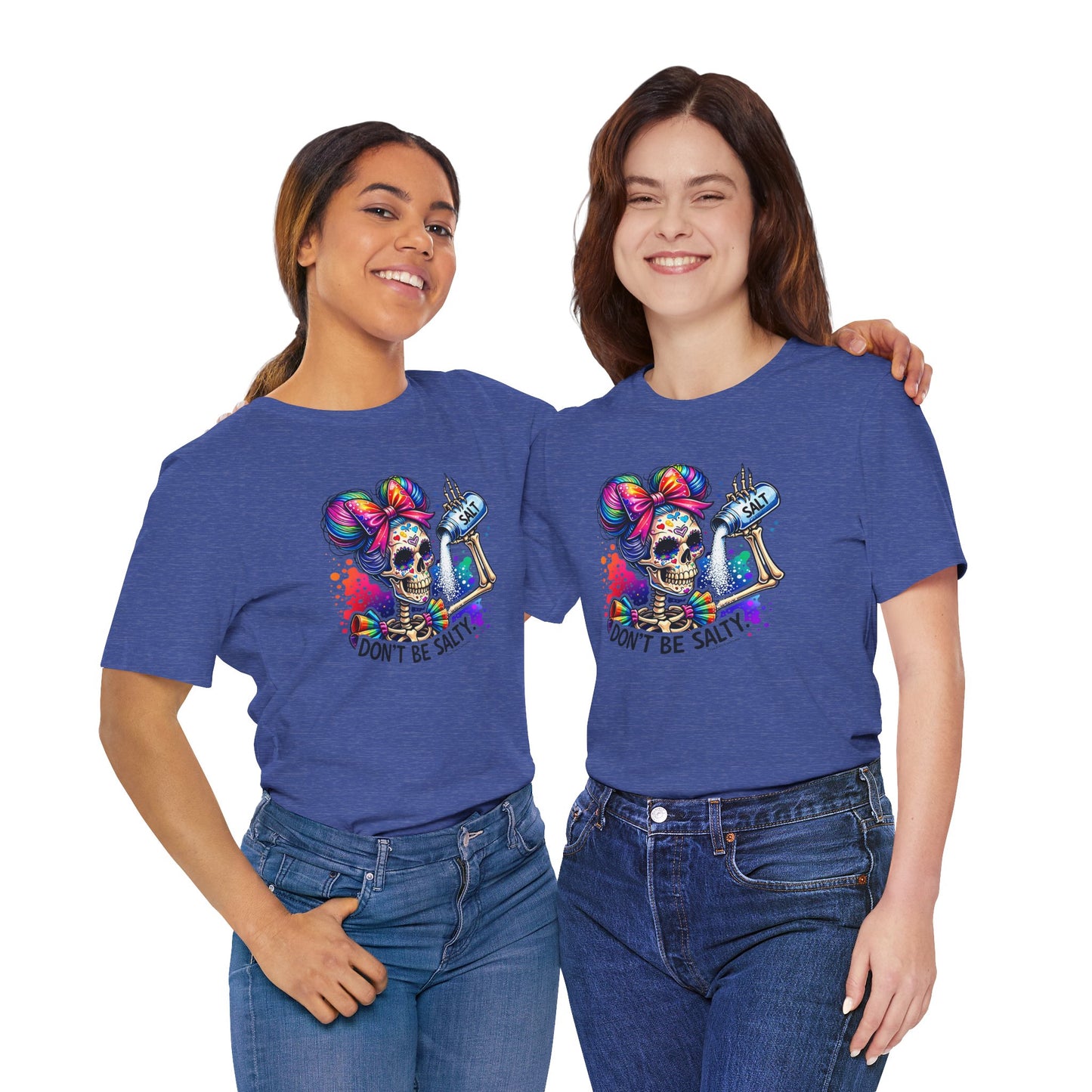 Don't Be Salty Skull Tee — Colorful Rainbow Skeleton Graphic T-Shirt