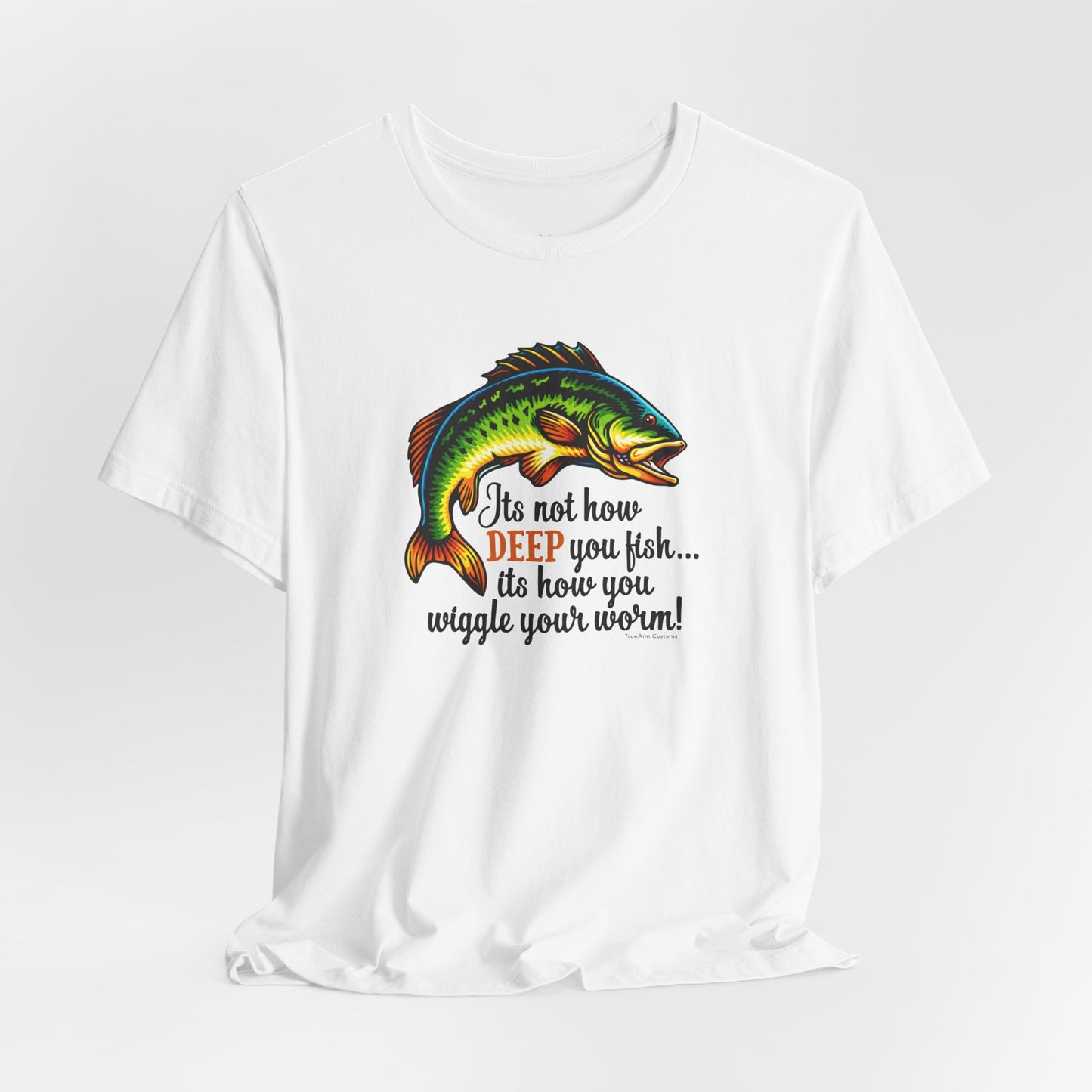 "It's Not How Deep You Fish” Funny Hook Tee