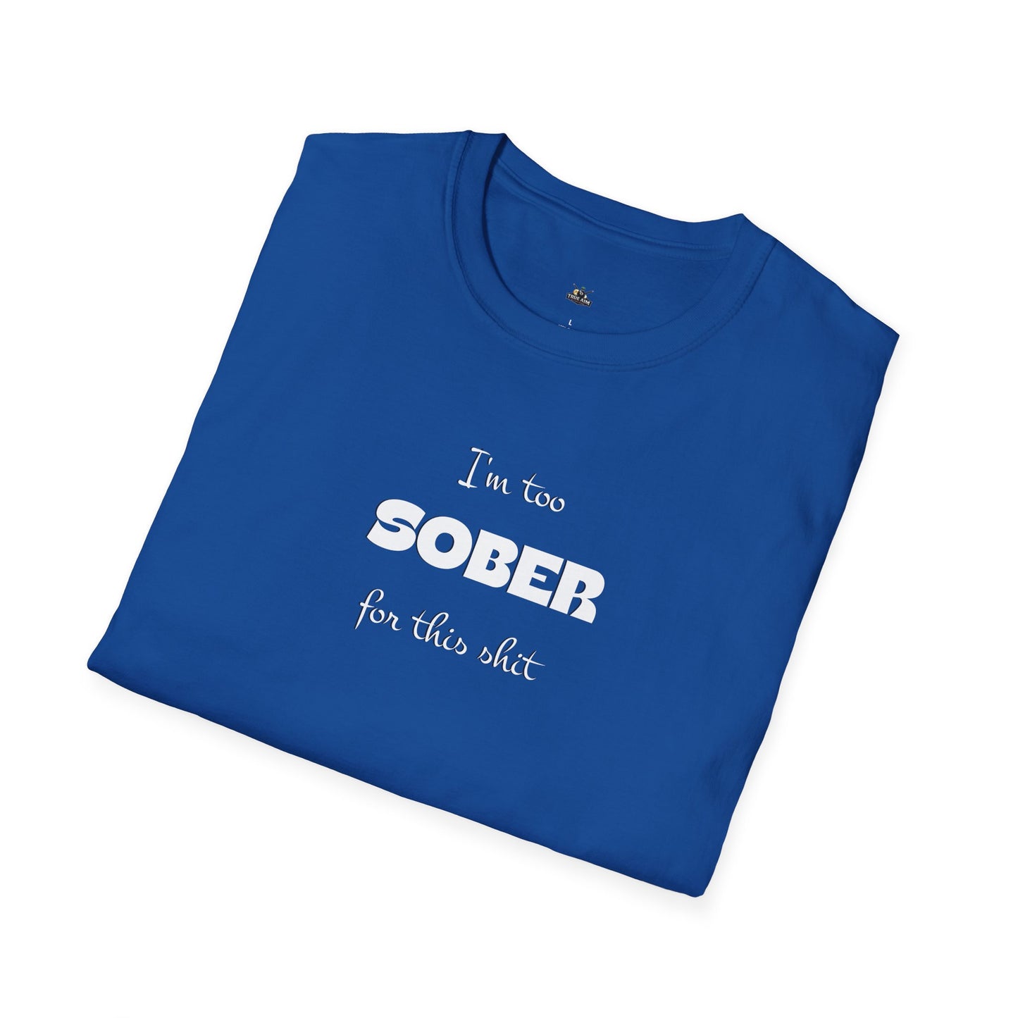 Sober For This Shit T-Shirt — Funny Recovery Slogan Tee