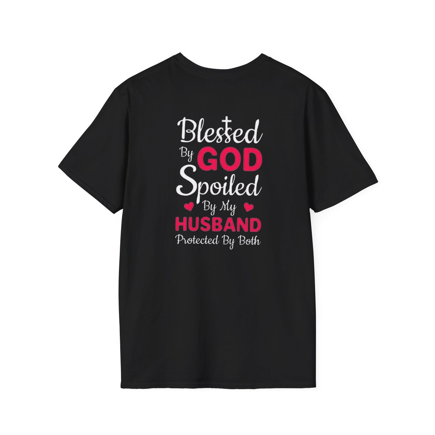 Blessed by God, Spoiled by My Husband, protected by both T-Shirt