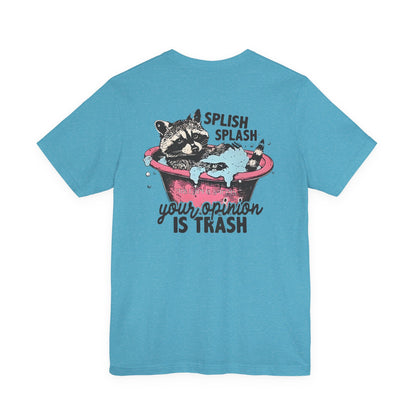 Raccoon 'Splish Splash, Your Opinion Is Trash' Graphic Tee