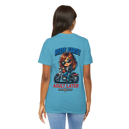 Ride First, Adult Later Motorcycle Tee