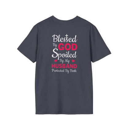 Blessed by God, Spoiled by My Husband, protected by both T-Shirt