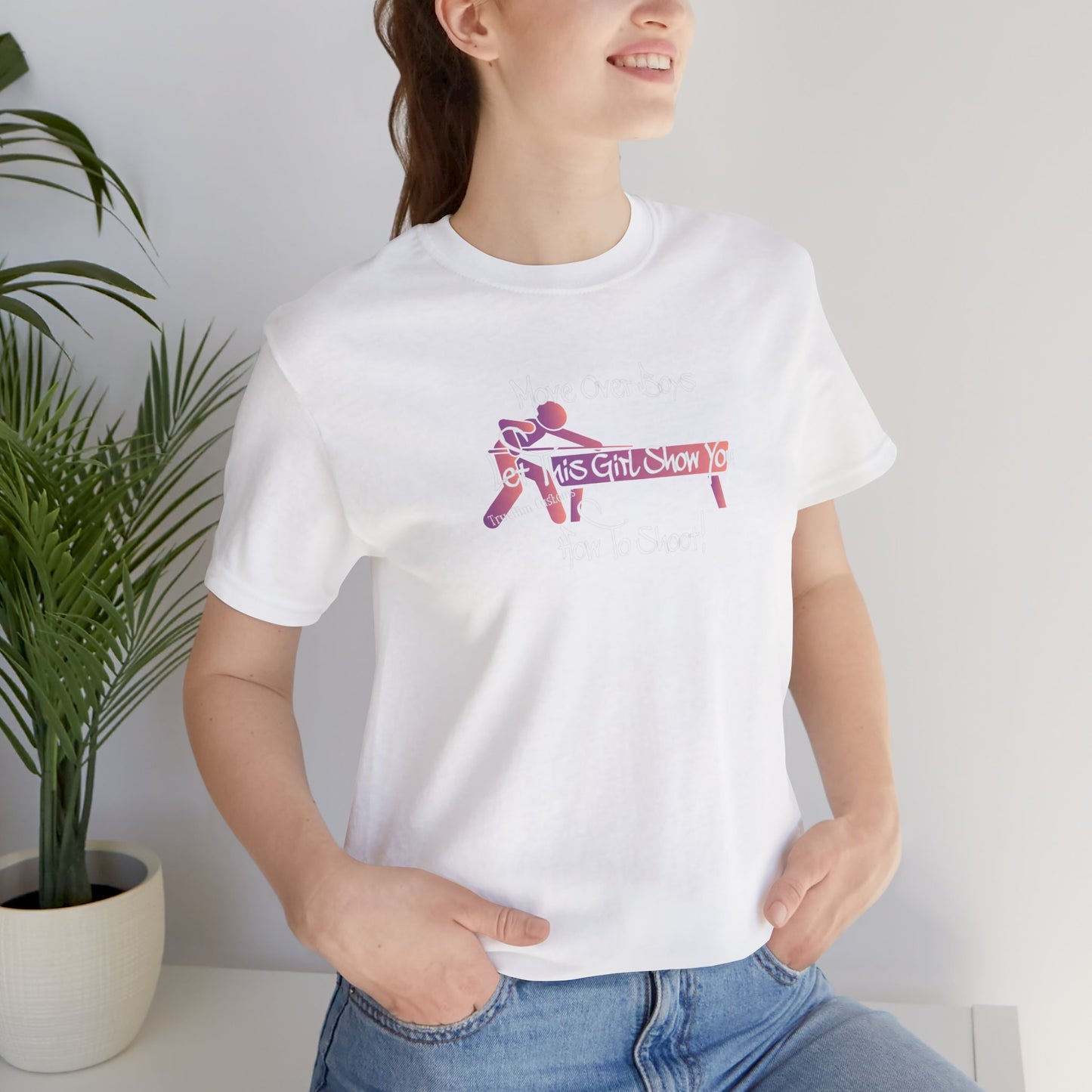 Move Over Boys let this Girl Show You How to Shoot billiards Graphic Tee