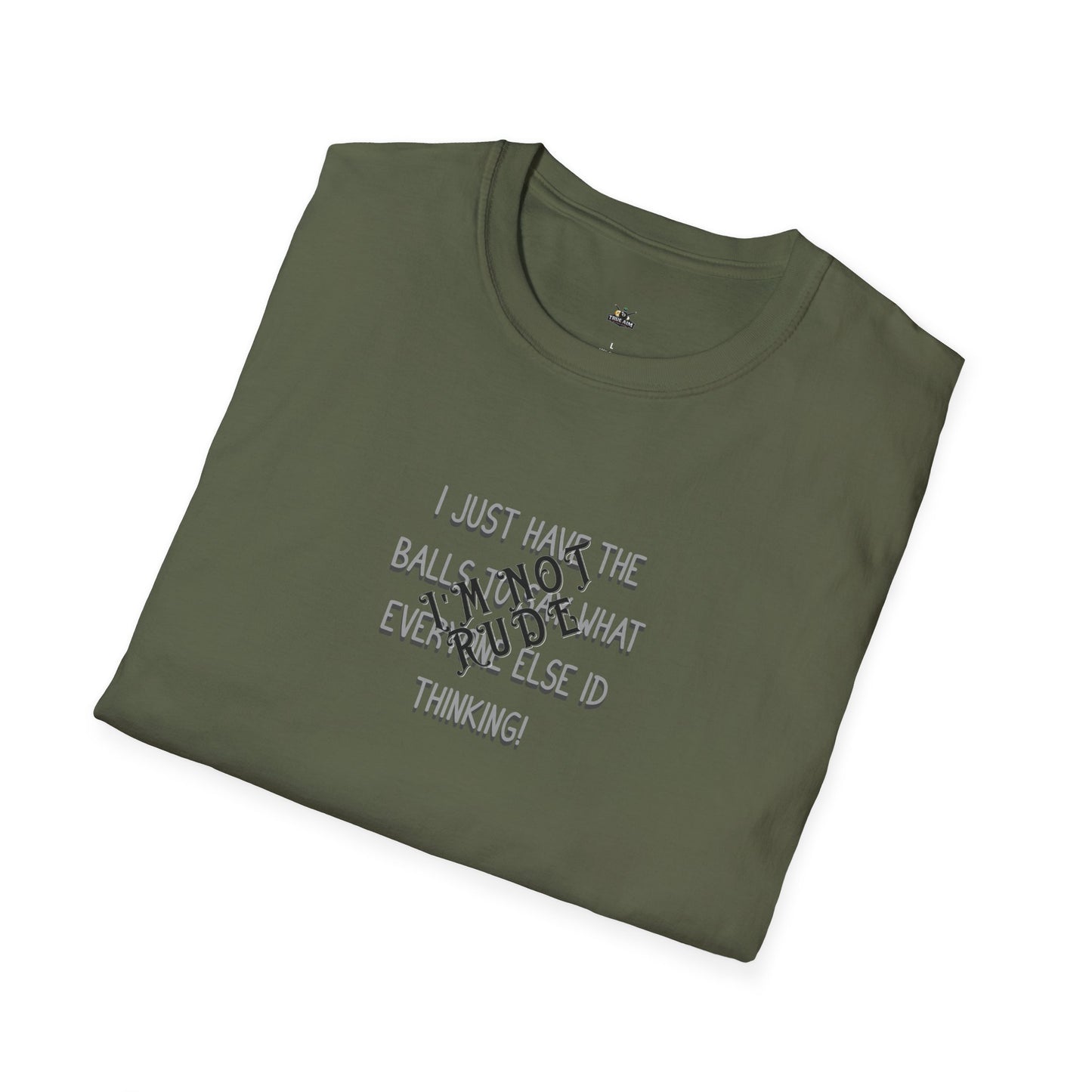 I'm Not Rude T-Shirt — Bold Sarcastic Statement Tee