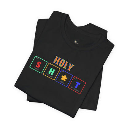 Holy S H  T Graphic Tee — Funny Sarcasm Short Sleeve Shirt