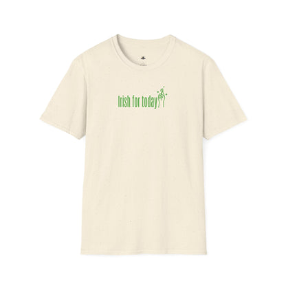Irish For Today T-Shirt — St. Patrick's Day Shamrock Tee