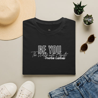 Be You The World Will Adjust graphic tee