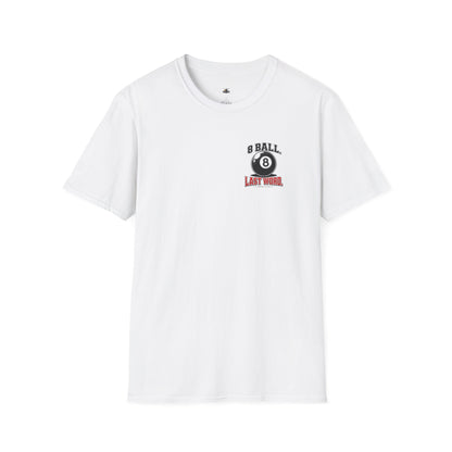 8 Ball Last Word Graphic Tee – Unisex Softstyle T-Shirt for Billiards Enthusiasts
