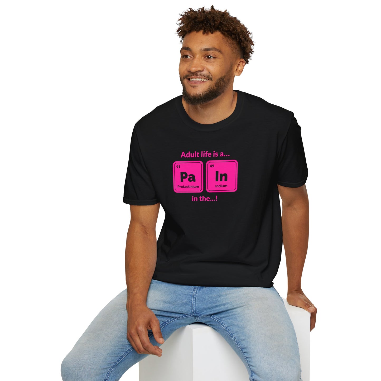 "Adult life is a Pa In the ..." hot pink Funny Chemistry Element Humor Tee