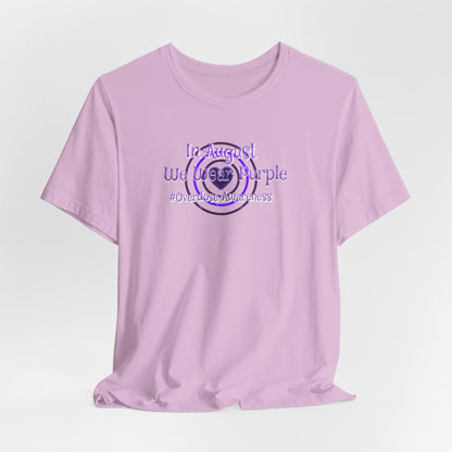 "In August We Wear Purple" Overdose Awareness T-Shirt