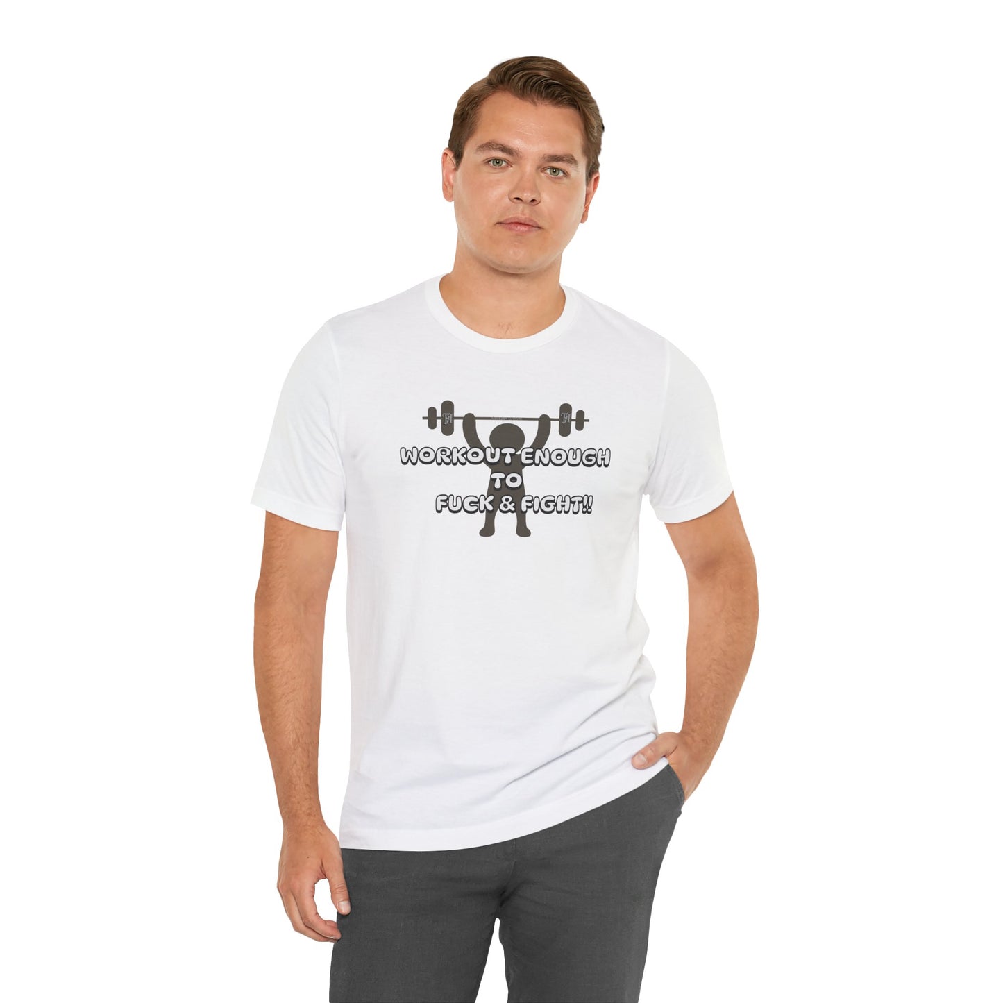 Workout Enough to F*** and Fight T-Shirt — Funny Weightlifting Gym Tee