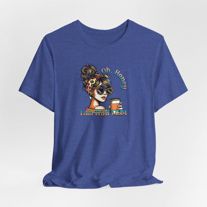 "Oh Honey I Am That Mom" Stylish Coffee Mom T-Shirt