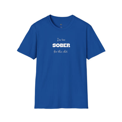 Sober For This Shit T-Shirt — Funny Recovery Slogan Tee