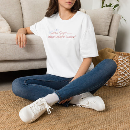 Well Shit That Didn’t Work T-Shirt — Funny Casual Graphic Tee