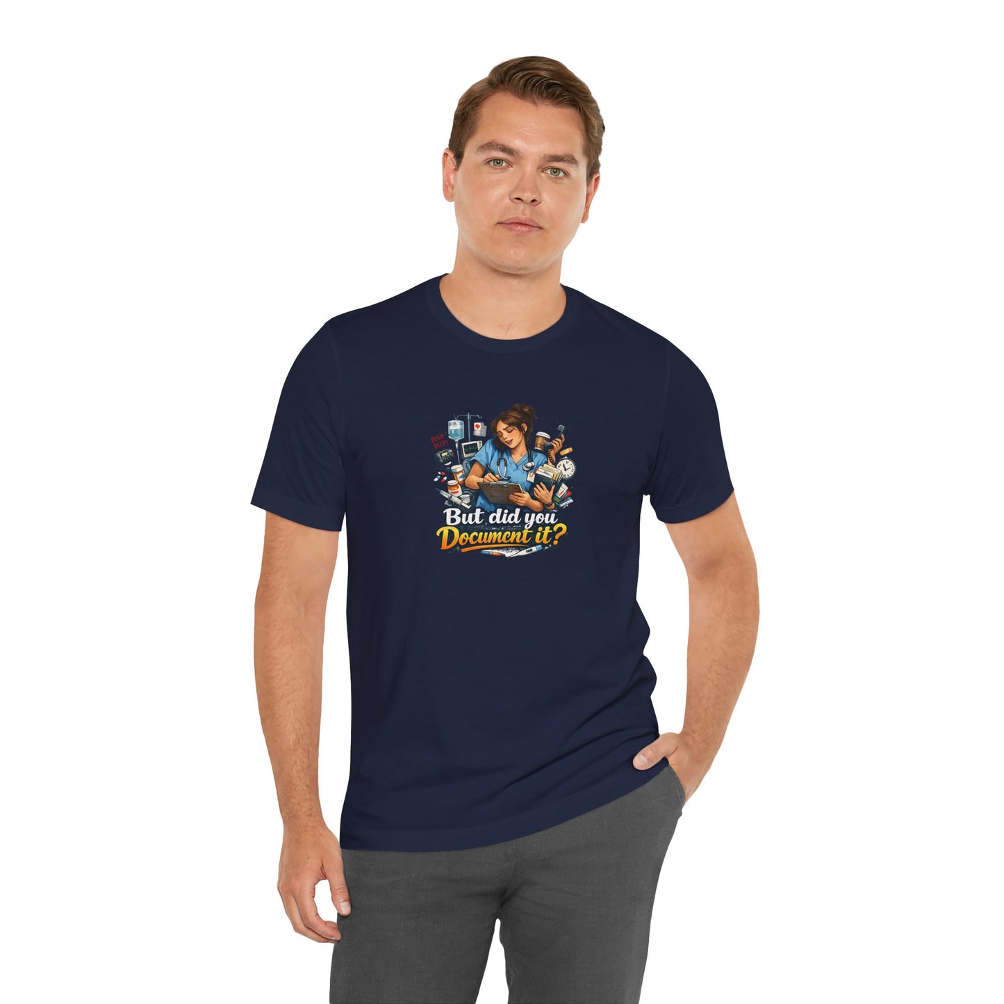 But Did You Document It? Funny Nurse T-Shirt